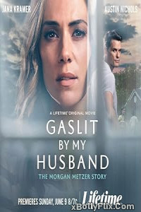 Gaslit by My Husband: The Morgan Metzer Story (2024) Hollywood Hindi Dubbed Movie Download