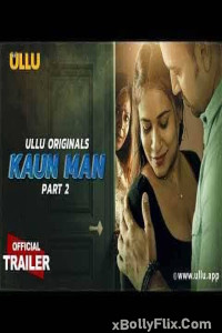 Kaun Man Part 02 2024 Hindi Web Series Download