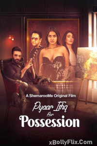 Pyaar Ishq Aur Possession (2024) Hindi Web Series Download